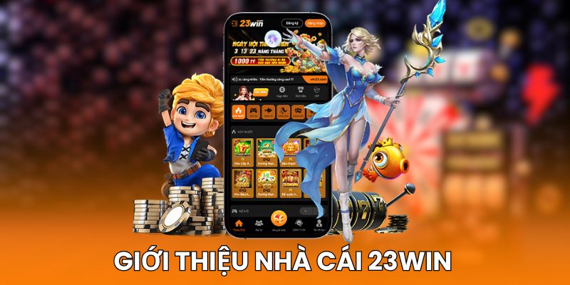 Giới thiệu đôi nét về nhà cái 23win