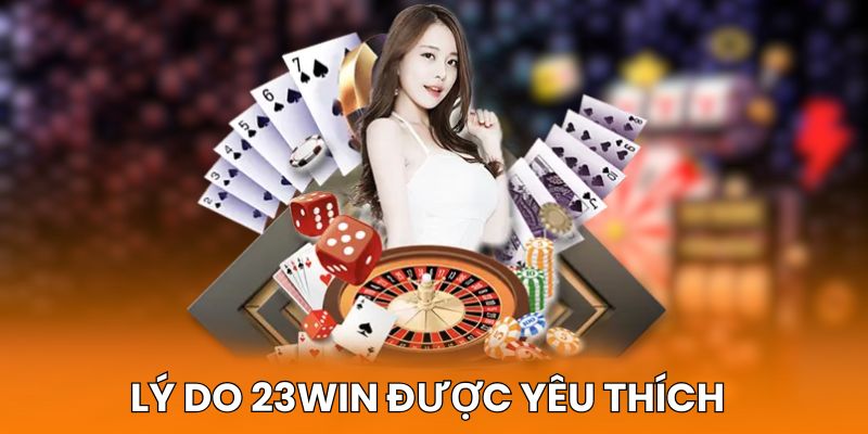 23win được yêu thích bởi nhiều người