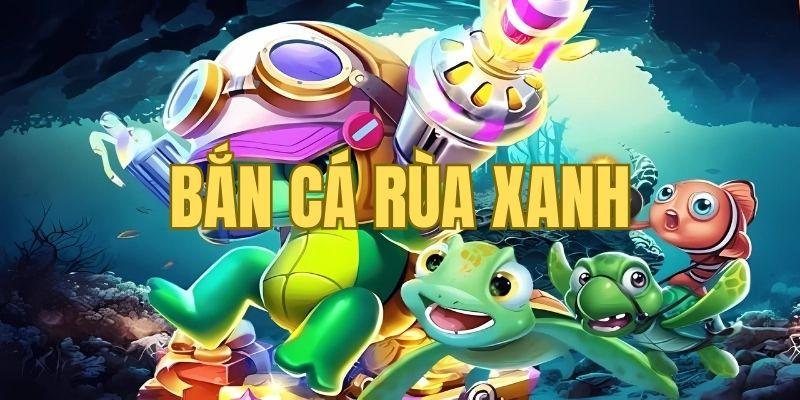 Các phòng chơi xuất hiện trong game săn cá rùa xanh