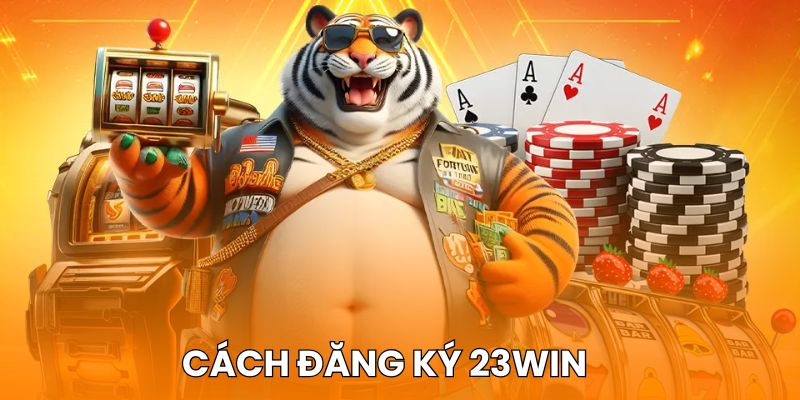 Cách đăng ký 23win đơn giản & nhanh chóng