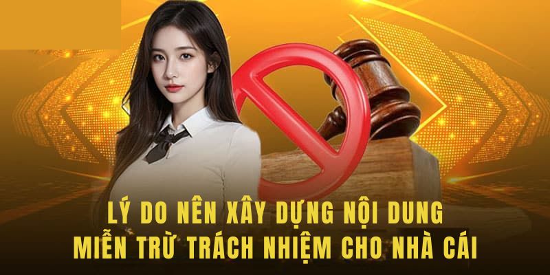 Lý do thiết kế nội dung miễn trừ trách nhiệm