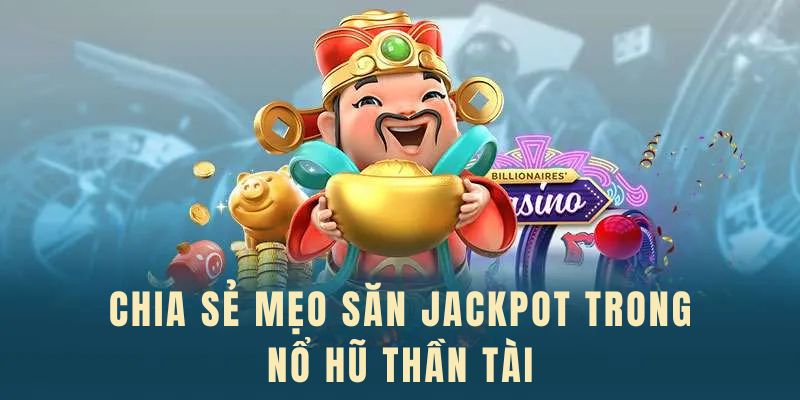 Chia sẻ mẹo quay trúng Jackpot